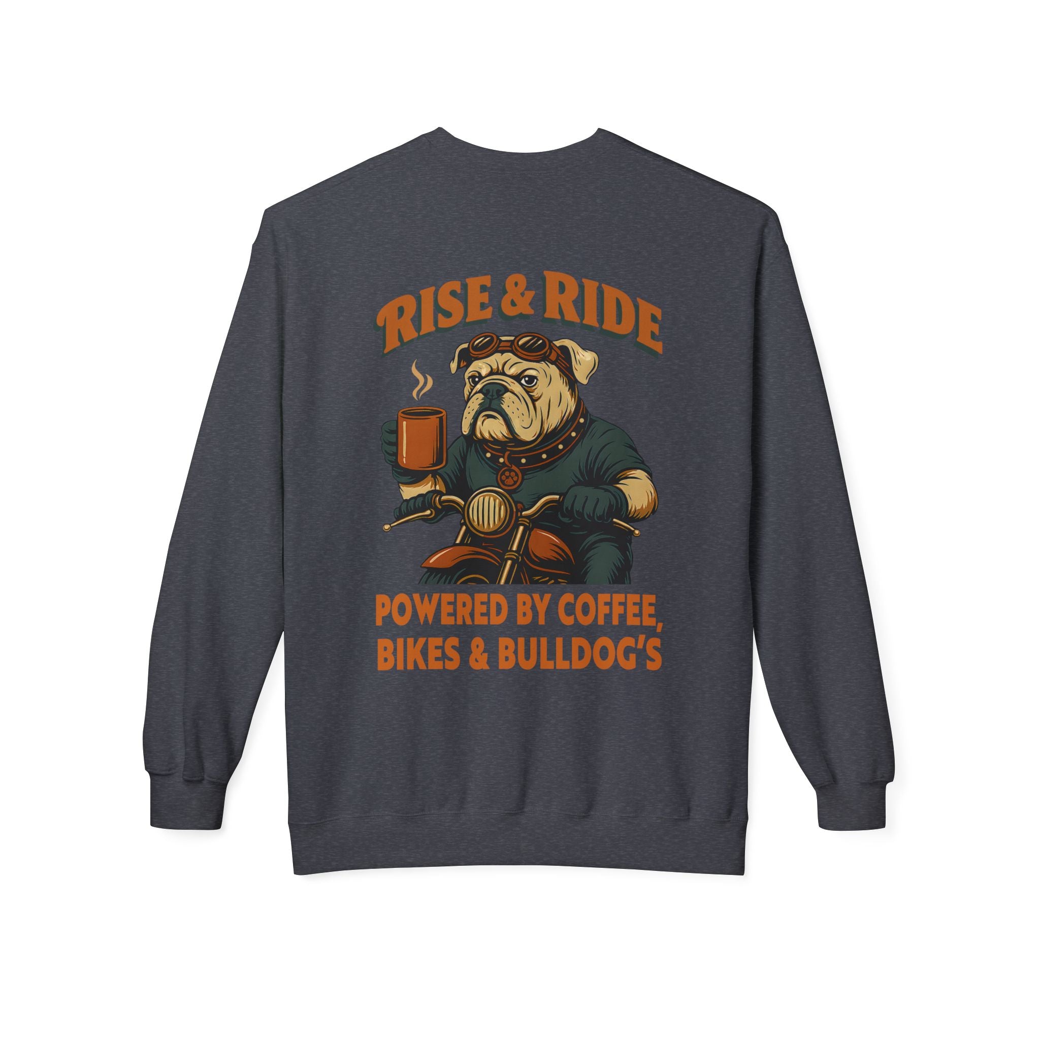 Dog Bulldog Biker Coffee Shirt | Rise & Ride Motorcycle Sweatshirt for Men Back Print
