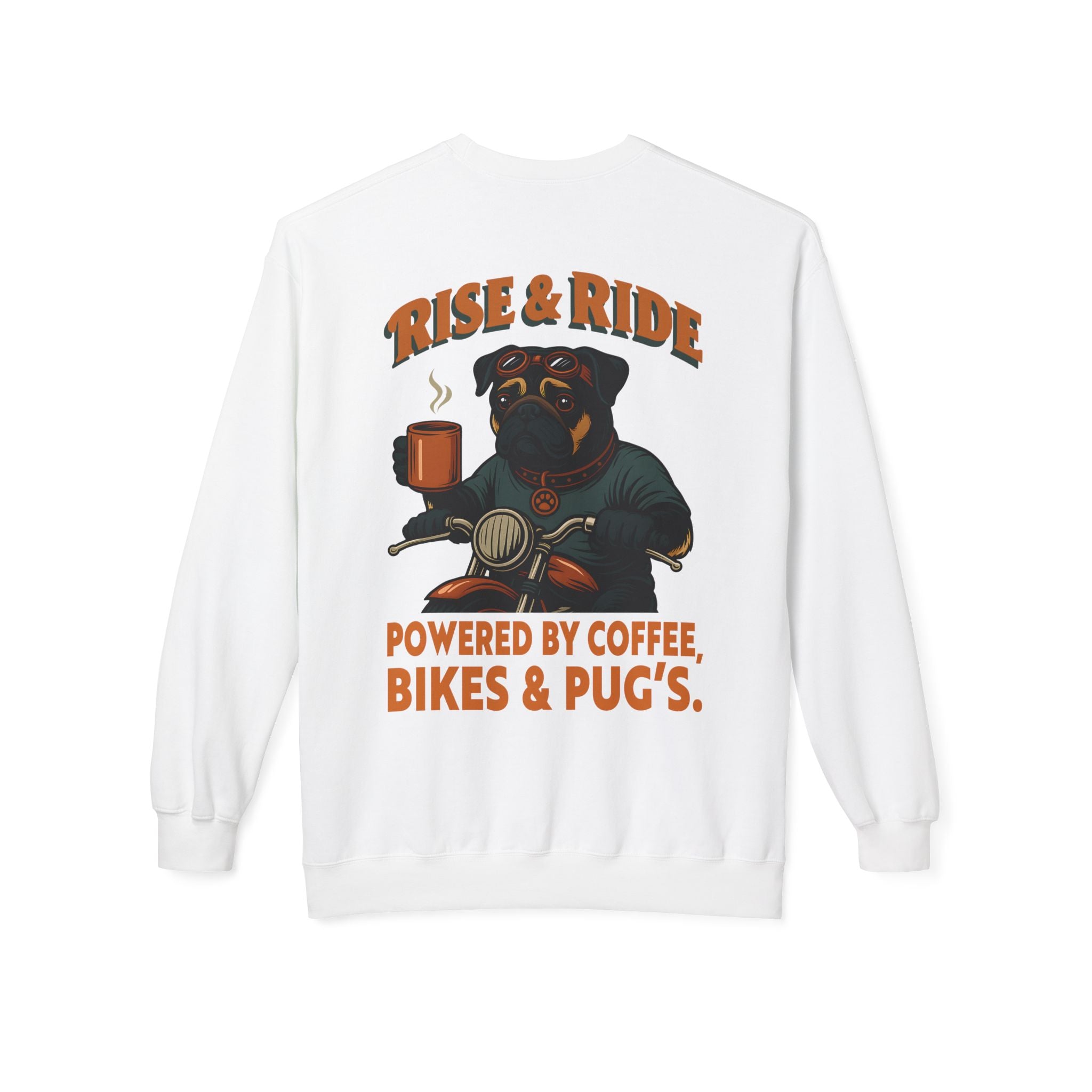 Dog Pug Biker Coffee Shirt | Rise & Ride Motorcycle Sweatshirt for Men Back Print