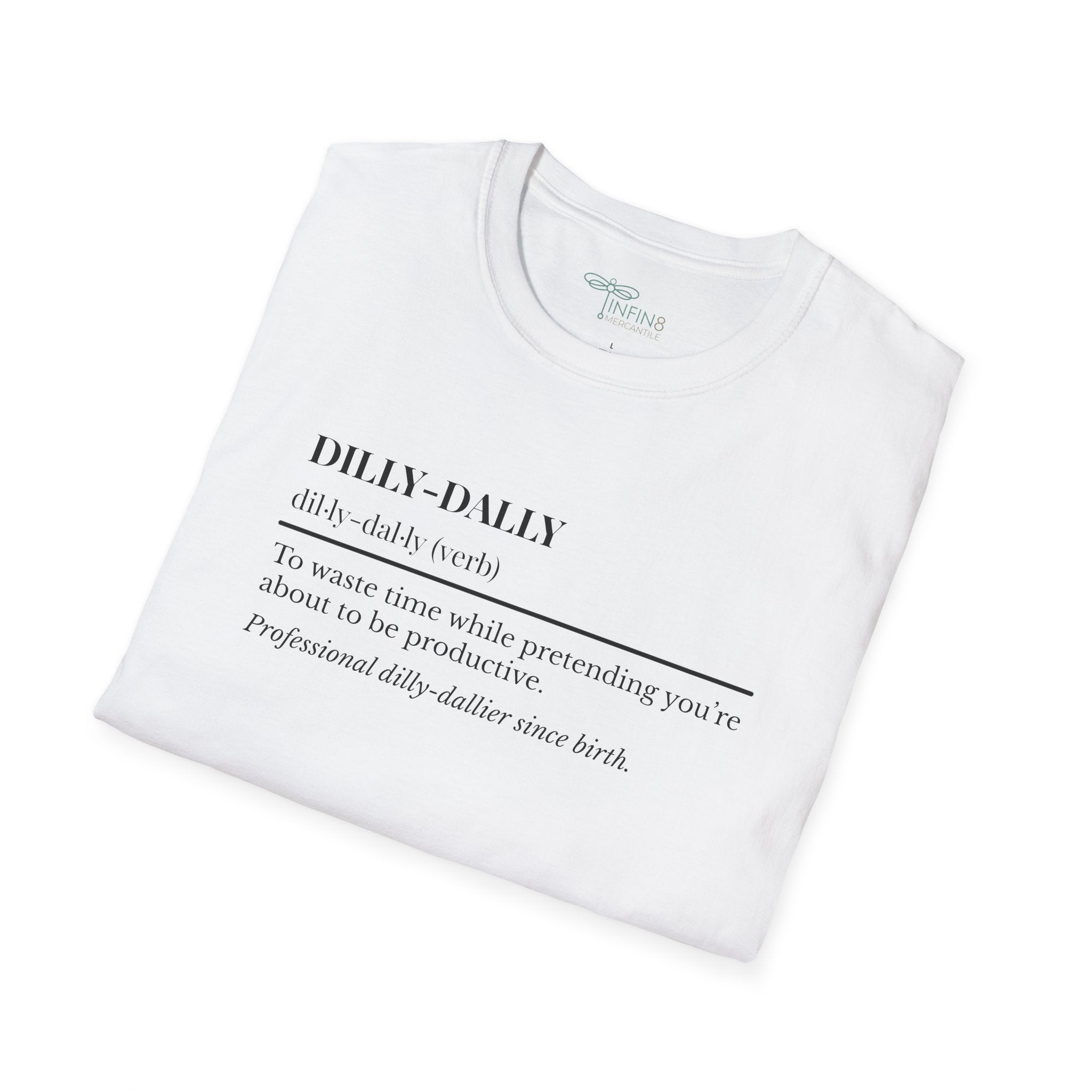 Sarcastic Shirt Dilly Dally Definition | Sarcastic Custom Sentence T-shirt Gift for Her or Him