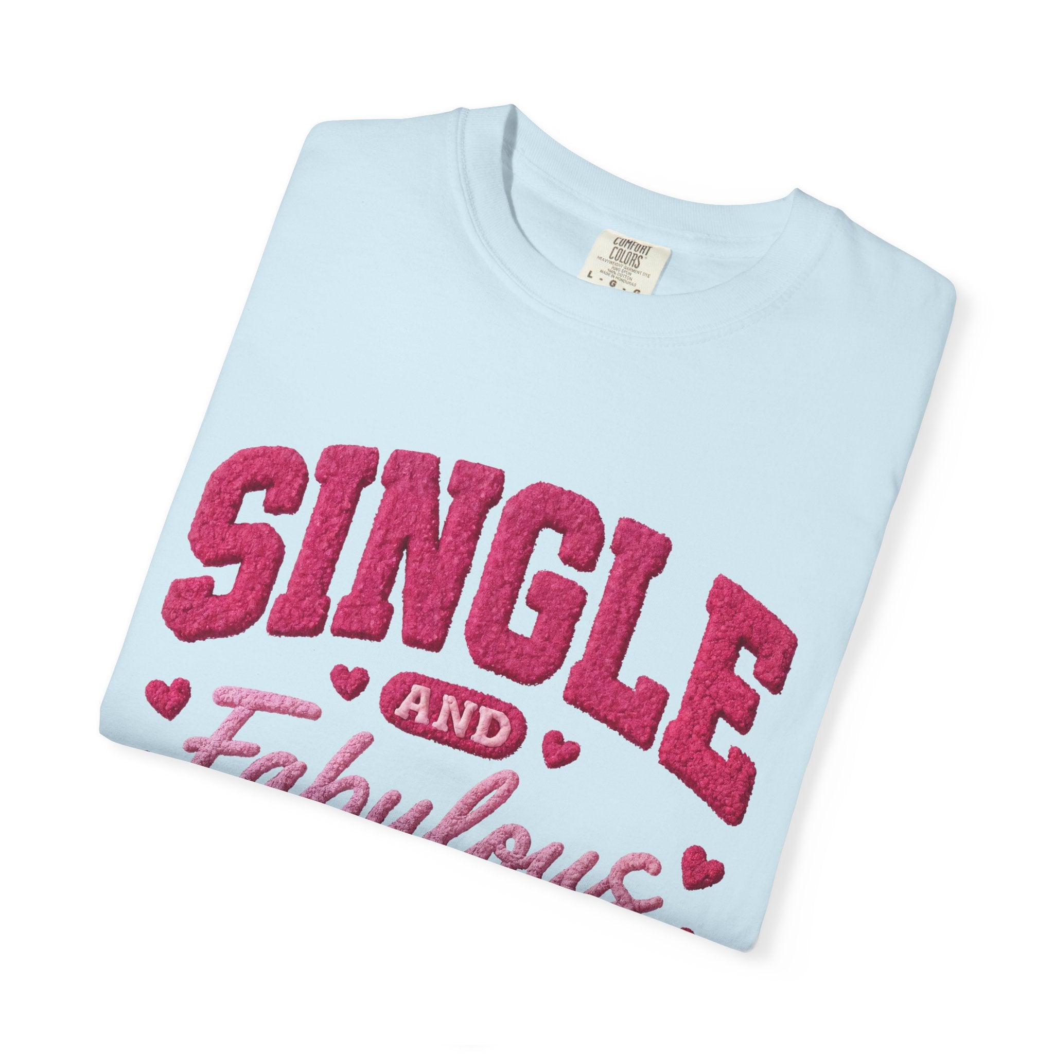 Anti Valentine Shirt Faux Single and Fabulous | Valentines Day Comfort Colors Tee for Her