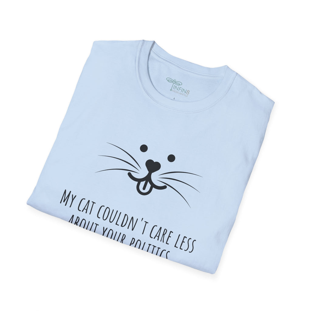Cat Politics Sarcastic Kitty Shirt Funny Cat Lover Tee Fun Pet Humor Gift Kitty Mom Cat Dad Soft tshirt for Kittycat Owners and Kitty Lovers