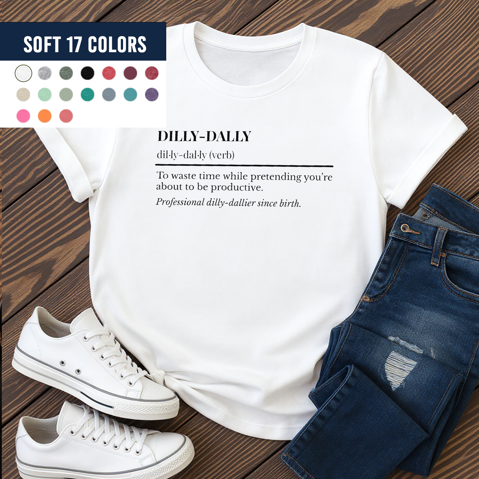 Sarcastic Shirt Dilly Dally Definition | Sarcastic Custom Sentence T-shirt Gift for Her or Him