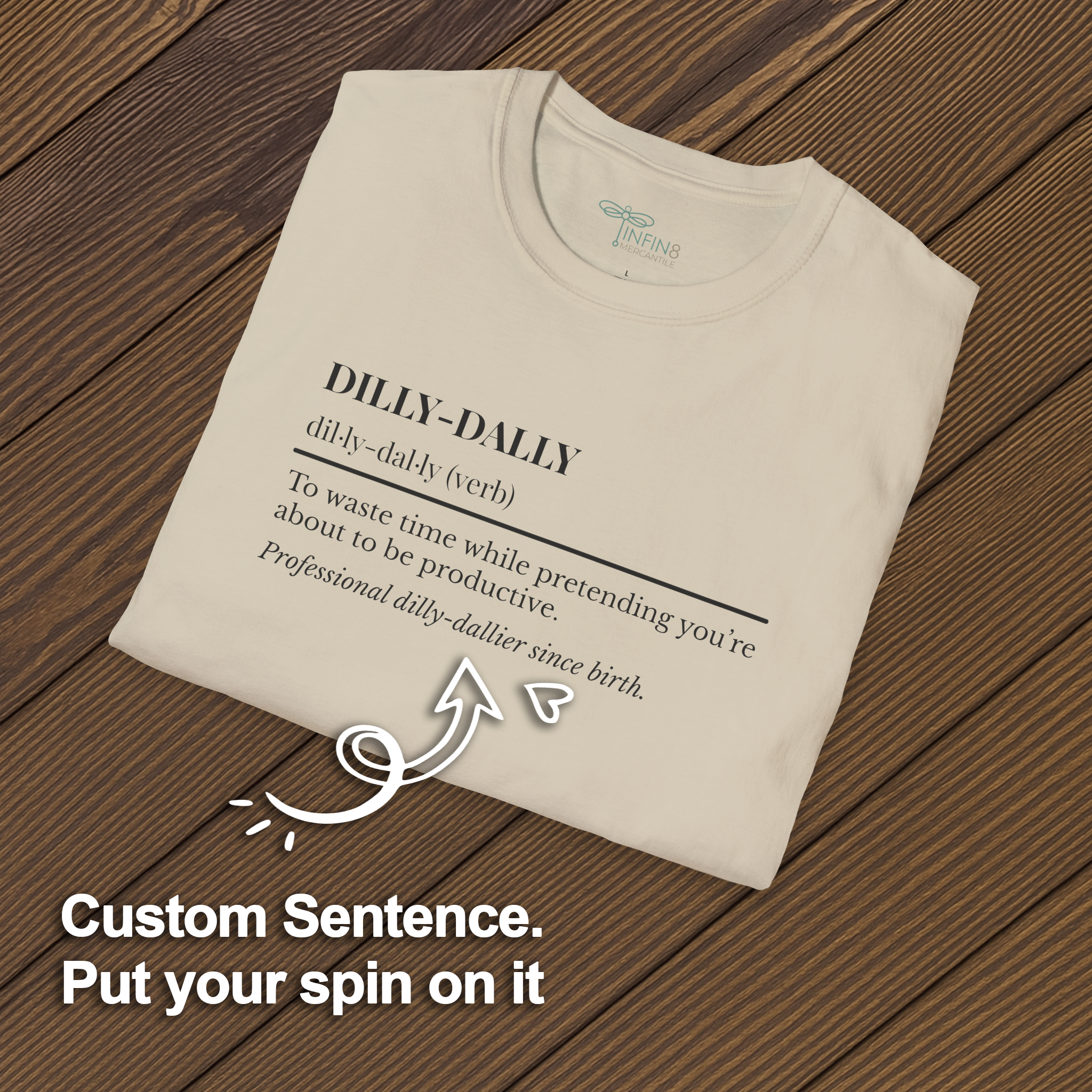 Sarcastic Shirt Dilly Dally Definition | Sarcastic Custom Sentence T-shirt Gift for Her or Him