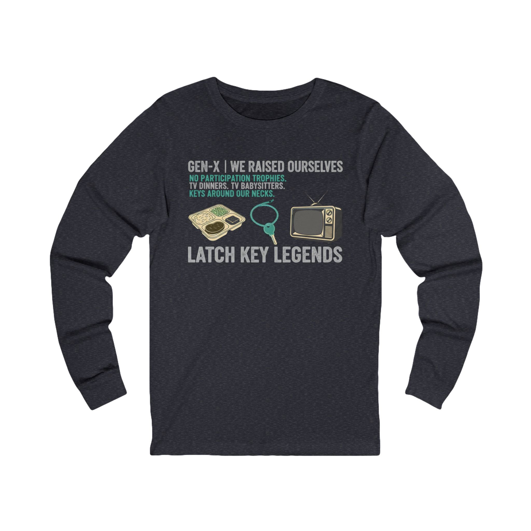 Gen X Latchkey Legends Shirt | We Raised Ourselves Retro 80s Long Sleeve Tee for Gen Xers