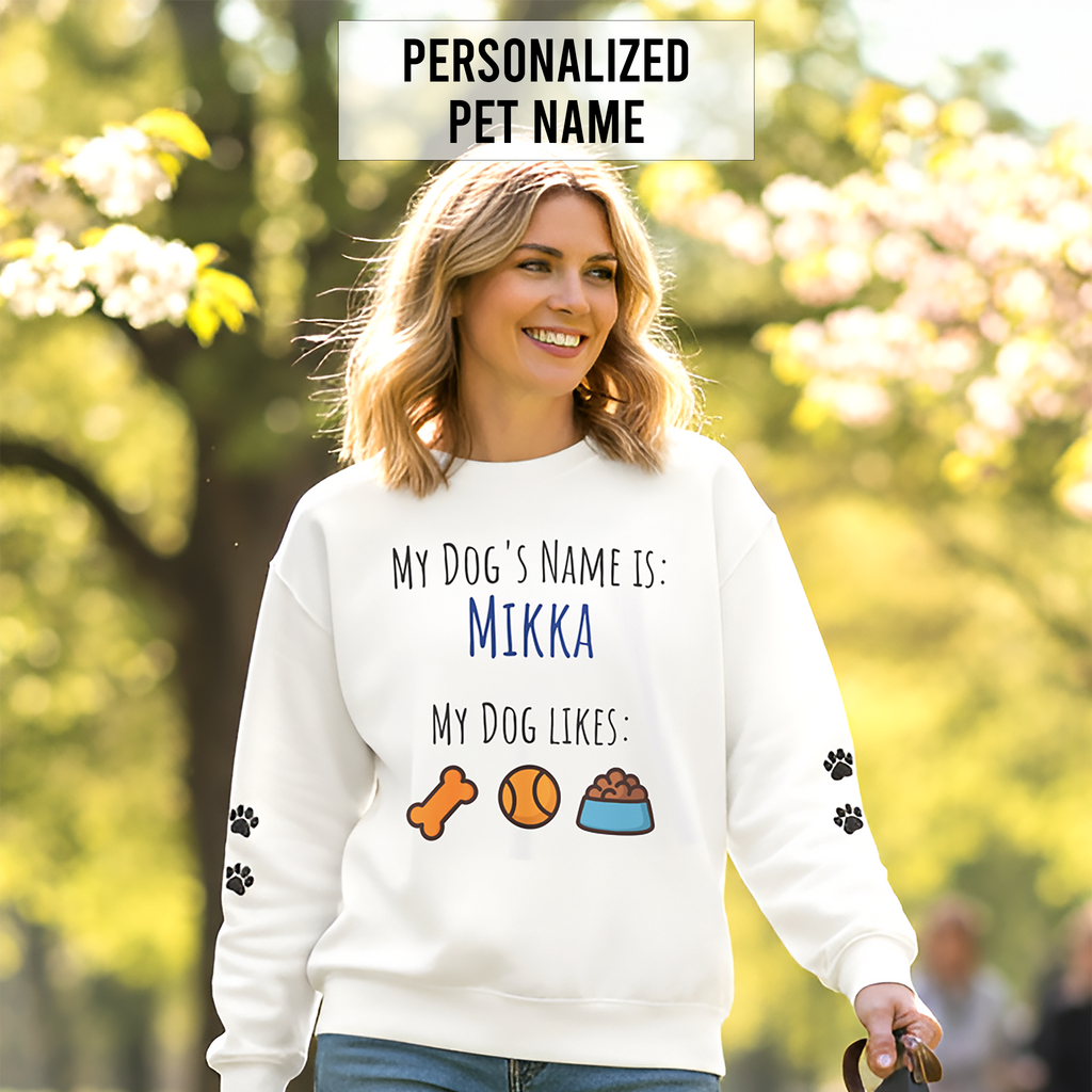 Dog Personalized My Dog's Name Is... Name Sweatshirt with Paw Print Sleeves | Custom Pet Lover Gift for Dog Moms & Dads