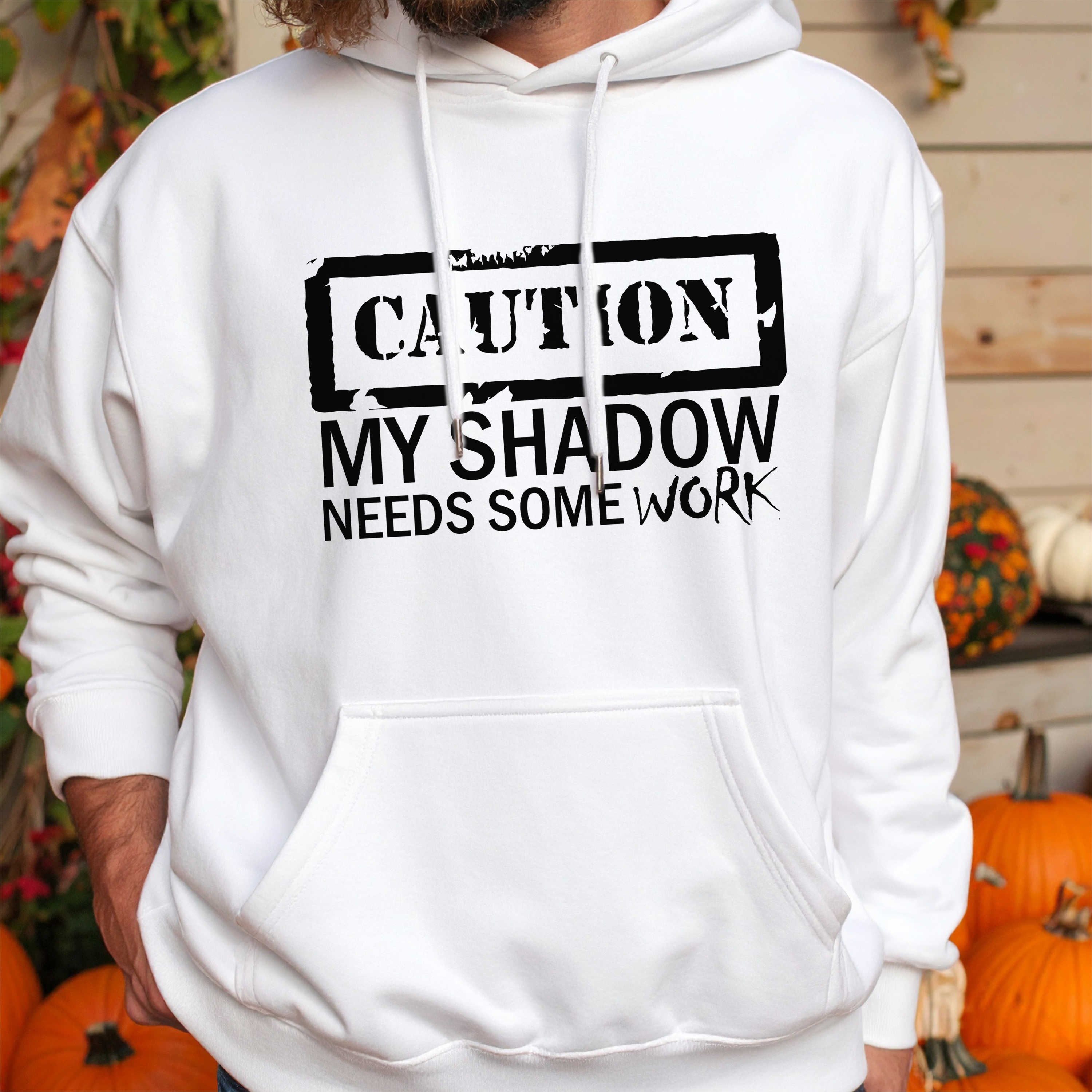 Caution My Shadow Needs Some Work Hoodie